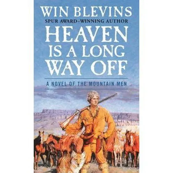 USED Book - Heaven Is a Long Way Off: A Novel of the Mountain Men by Blevins, Win (Mass Market Paperback) - english