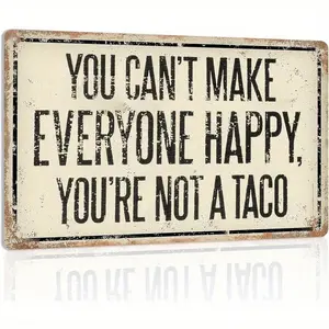 Vintage Metal Sign – "You Can’t Make Everyone Happy, You’re Not Taco" – Inspirational Wall Art for Office, Kitchen, Bar, Cafe, Garage – Female Friendship Birthday Decoration – Aluminum 8x12 Inch