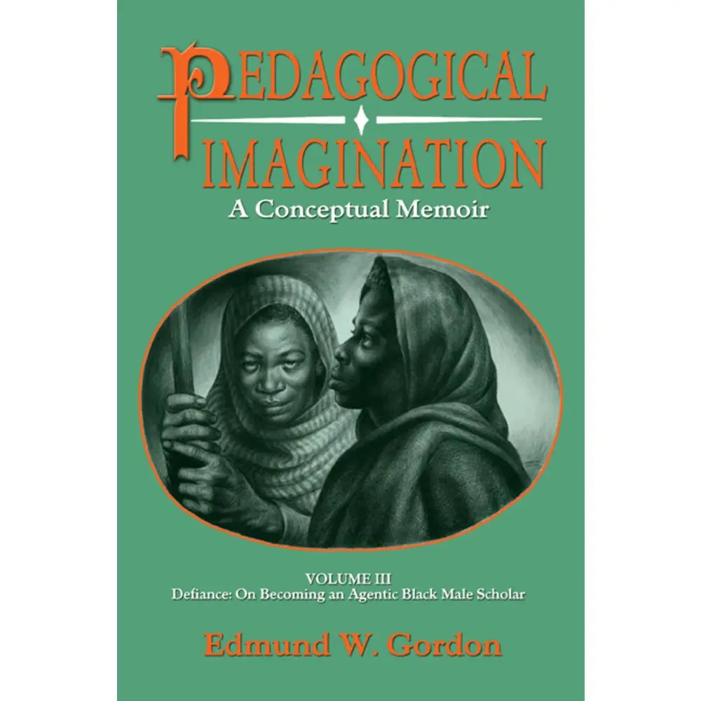 USED-Pedagogical Imagination: Volume III: Defiance: On Becoming an Agentic Black Male Scholar by Gordon, Edmund W. (Paperback)