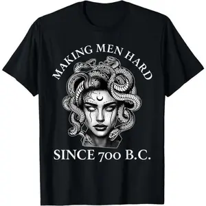 Making Men Hard Since 700 B.C Funny Feminist Medusa Ancient T-Shirt Novelty Graphic T Shirt funny tshirt Undershirts Tees Casual Streetwear Classic Plain Men's Women Cotton Moisture Wicking Short Sleeve Crew Neck Menswear Tops Black Crewneck crew t-shirt