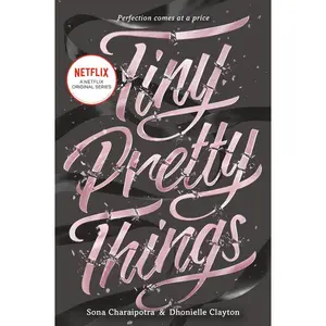 Tiny Pretty Things by Sona Charaipotra||Dhonielle Clayton [Paperback Book]