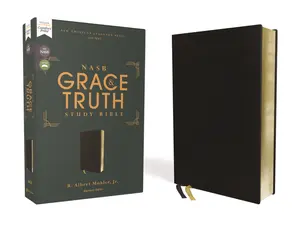 NASB, The Grace and Truth Study Bible (Trustworthy and Practical Insights), European Bonded Leather, Black, Red Letter, 1995 Text, Comfort Print by R. Albert Mohler, Jr.||Zondervan [Leatherbound Book]