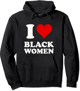 I Love Black Women Pullover Hoodie | Unisex Hooded Sweatshirt