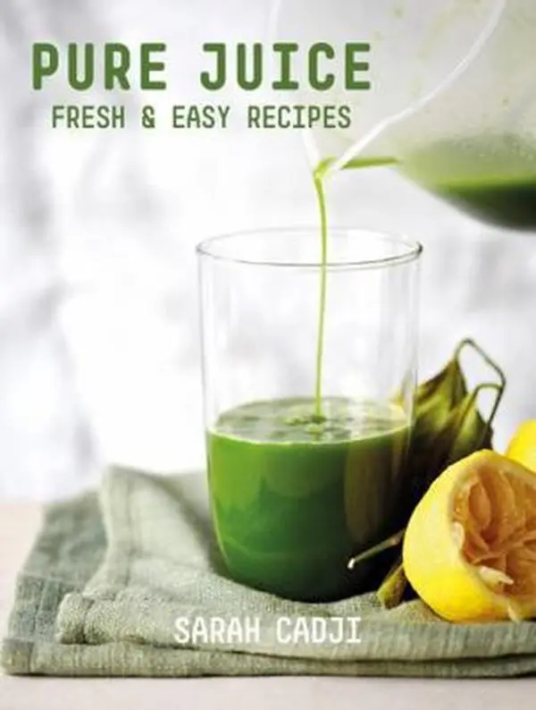 USED Book - Pure Juice: Fresh & Easy Recipes by Cadji, Sarah (Paperback) - english