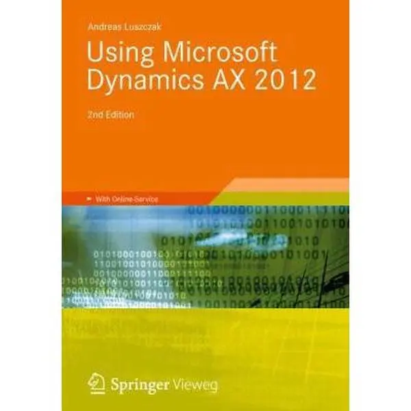 USED-Using Microsoft Dynamics AX 2012 (Understanding It) by Andreas Luszczak (Paperback)