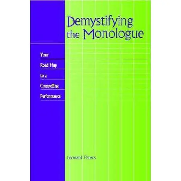 Used "Demystifying the Monologue: Your Acting Roadmap Practice Guide with Scripts for a Compelling Performance" by Leonard Peters (Paperback)