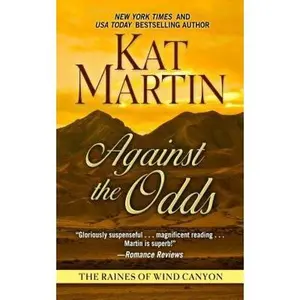 USED-Against The Odds (The Raines of Wind Canyon, 7) by Kat Martin (Hardcover)