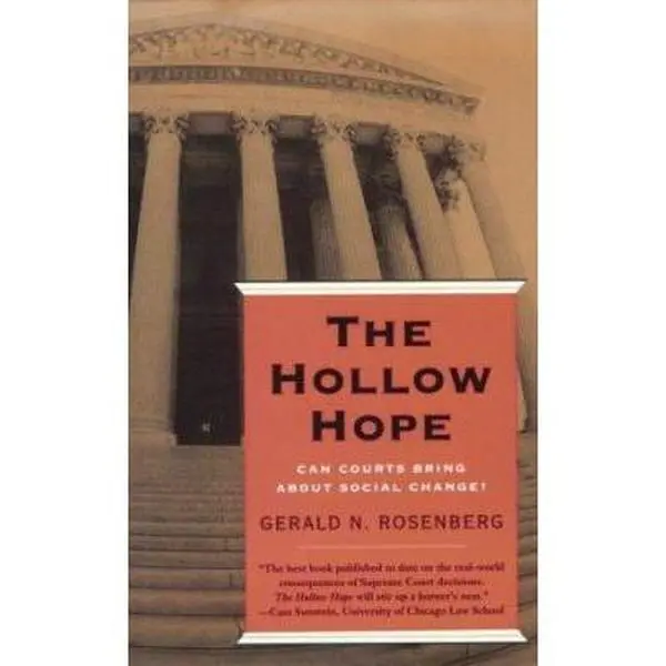 USED-The Hollow Hope: Can Courts Bring About Social Change? (American Politics and Political Economy Series) by Gerald N. Rosenberg (Paperback)