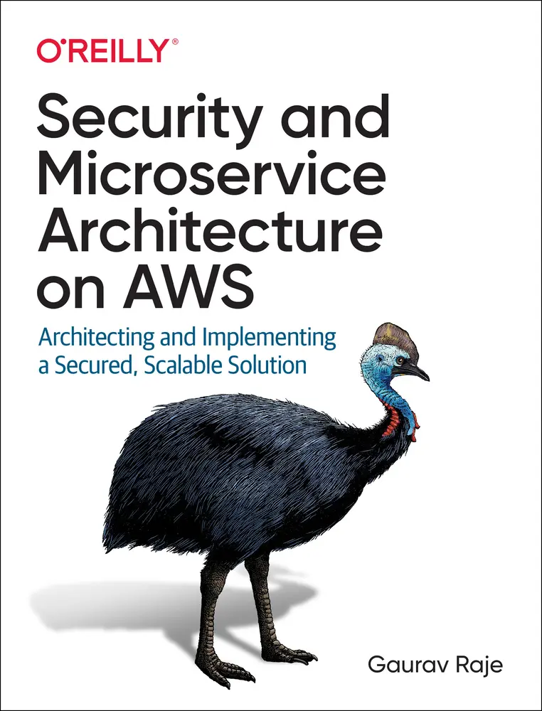 USED-Security and Microservice Architecture on AWS: Architecting and Implementing a Secured, Scalable Solution by Raje, Gaurav (Paperback)