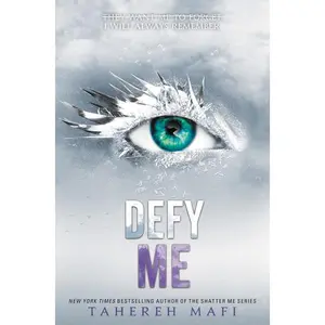 Defy Me (Shatter Me: Volume Number 5) by Tahereh Mafi [Hardback Book]