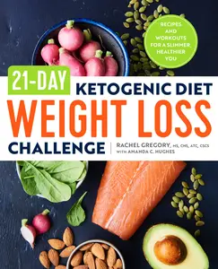 USED-21-Day Ketogenic Diet Weight Loss Challenge: Recipes and Workouts for a Slimmer, Healthier You by Gregory, Rachel (Paperback)