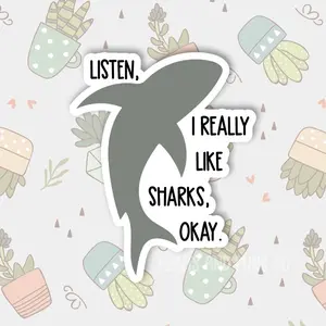 listen I really like sharks sticker, 3" funny shark stickers, funny stickers, shark stickers, funny custom shark stickers, funny shark decals