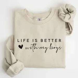 Life is Better With My Boys Sweatshirt and Hoodie - Mom of Boys Sweatshirt - Mom of Boys Crewneck - Mom of Boys Shirt - Mothers Day Gift