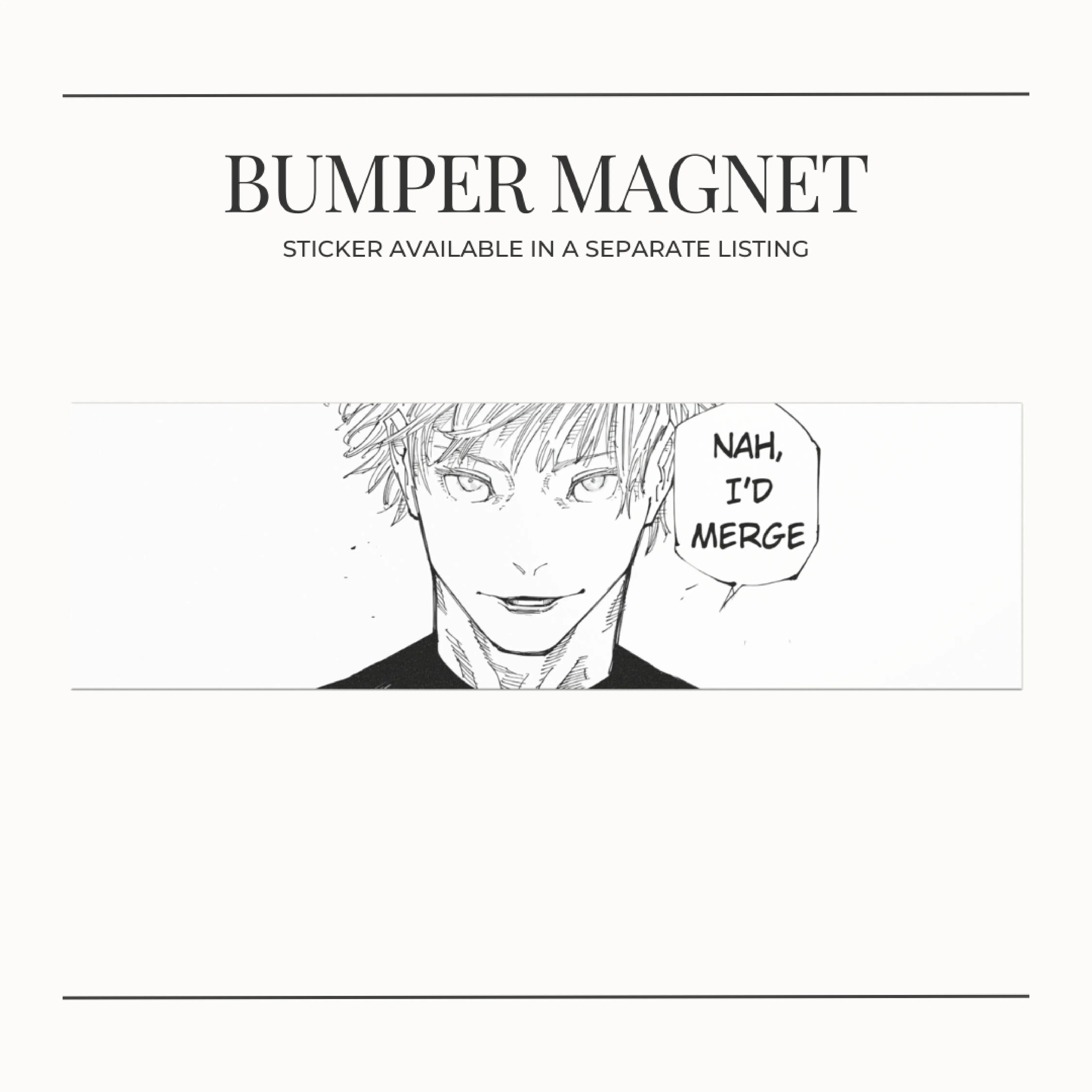 BUMPER MAGNET JJK Gojo Satoru Jujutsu Kaisen Manga Panel Character Saying "Nah, I'd Merge" Car Magnet | Anime Bumper Sticker