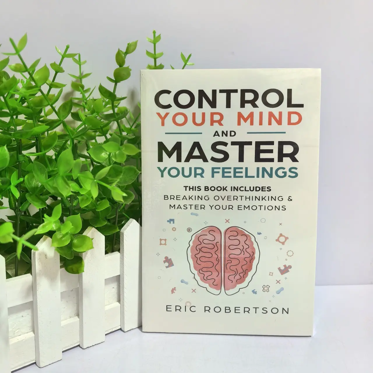 Control Your Thoughts, Master Emotions, Personal Growth & Self-Improvement Guide, Essential Life Skills Training, Modern