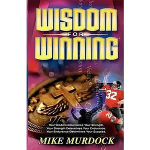 USED-Wisdom For Winning by Murdock, Mike (Paperback)