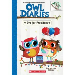 Eva for President: A Branches Book (Owl Diaries #19) -- Rebecca Elliott - Paperback