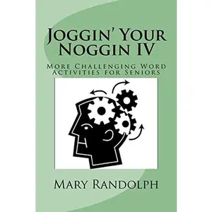 USED-Joggin' Your Noggin IV: More Challenging Word Activities for Seniors by Randolph, Mary (Paperback)