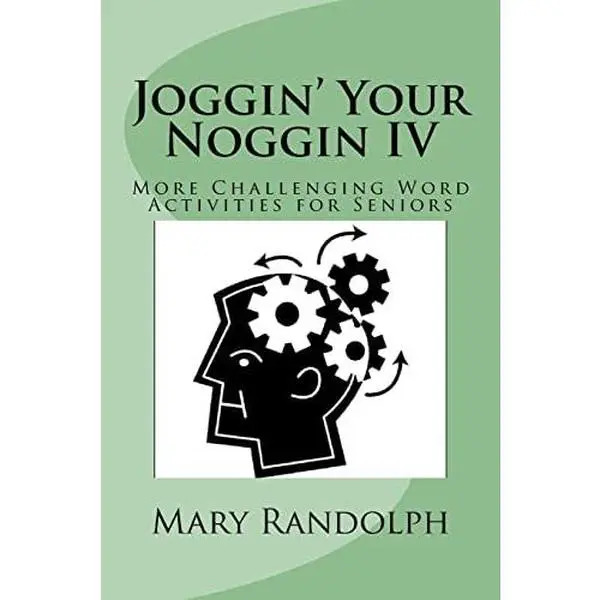 USED-Joggin' Your Noggin IV: More Challenging Word Activities for Seniors by Randolph, Mary (Paperback)