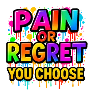 PAIN OR REGRET DTF PRINT