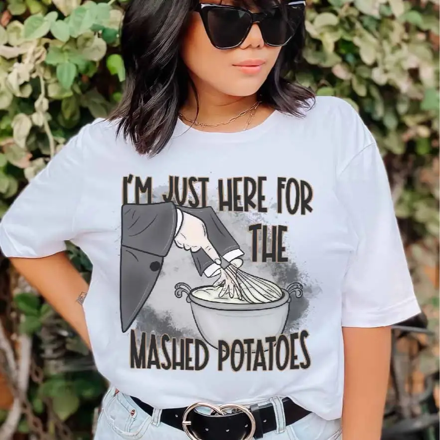 I'm Just Here For The Mashed Potatoes ~ Unisex Apparel Printed In The USA!