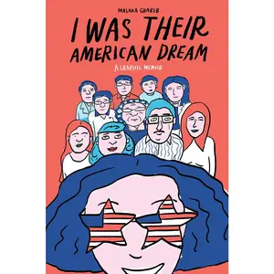 USED-I Was Their American Dream: A Graphic Memoir by Gharib, Malaka (Paperback)