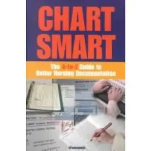 USED-Chart Smart: The A-To-Z Guide to Better Nursing Documentation by Springhouse (Paperback)