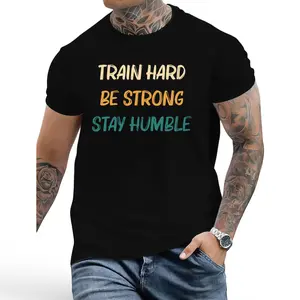 Train Hard Be Strong Stay Humble Gym T-Shirt, Motivational Fitness Quote Tee, Casual Workout Top for Men, Gym Lover Apparel