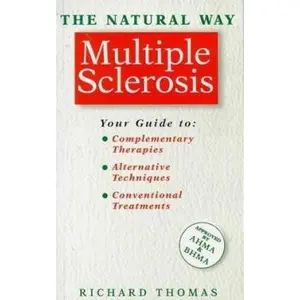 USED-Multiple Sclerosis: A Comprehensive Guide to Effective Treatment (The Natural Way Series) by Richard Thomas (Paperback)