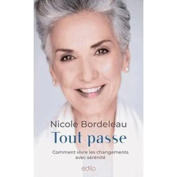 USED-Tout Passe: Comment Vivre Les Changements Avec Sérénité by Bordeleau, Nicole (Paperback)