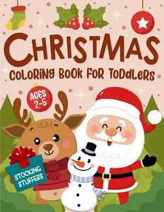 Christmas Coloring Book for Toddlers: Stocking Stuffers: 50+ Cute & Easy Coloring Pages with Santa Claus, Christmas Tree, Snowman