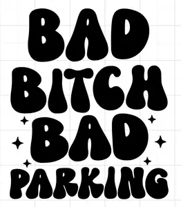 6" Bad Bitch Bad Parking Vinyl Decal
