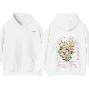 Trendy Christian Sweatshirt Hoodie Full Color, Let All That You Do Be Done In Love Bible Verse Sweatshirt, Jesus Loves You Shirt Women's Faith Apparel