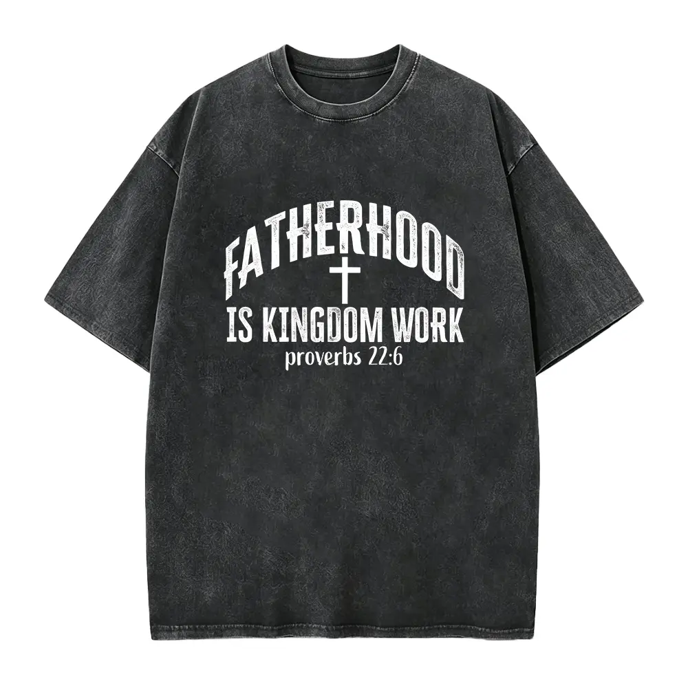 Fatherhood Is Kingdom Work T-Shirt, Proverbs 22:6 Dad Tee, Christian Father Shirt, Faith Based Gift Top, Fathers Day Cross T-Shirt