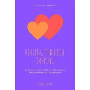 USED-Healing Through Tapping: Emotional Freedom Technique for Healing, Empowerment and Transformation by Millman, Renee (Paperback)