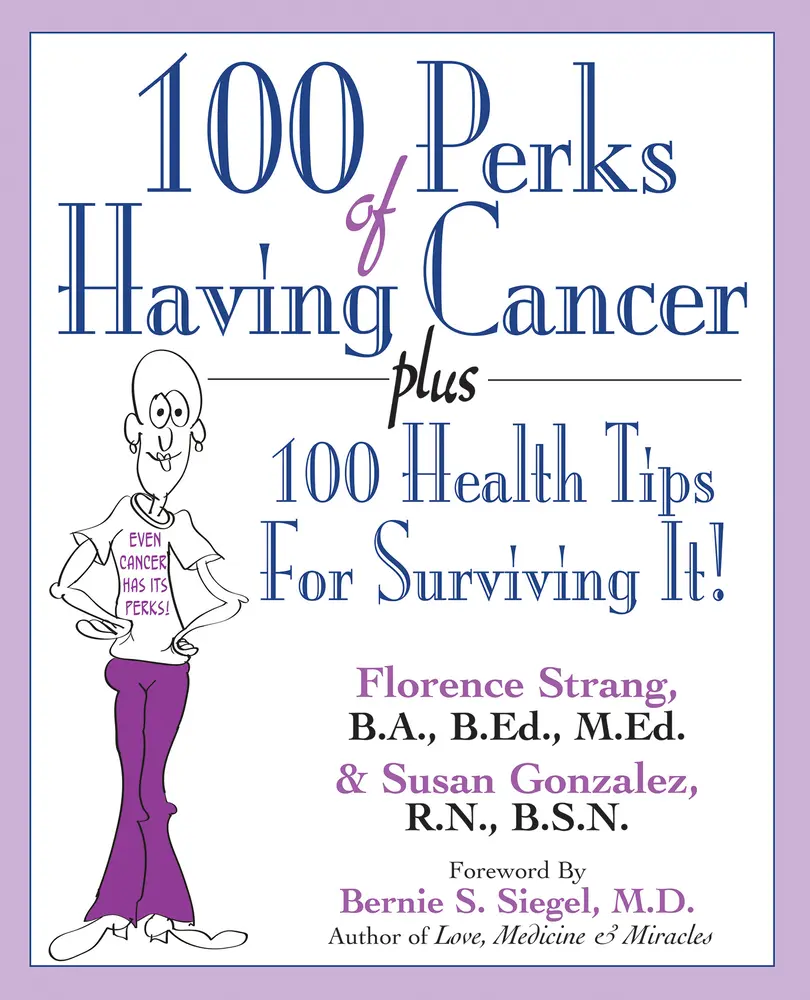 USED-100 Perks of Having Cancer: Plus 100 Health Tips for Surviving It! by Strang, Florence (Paperback)