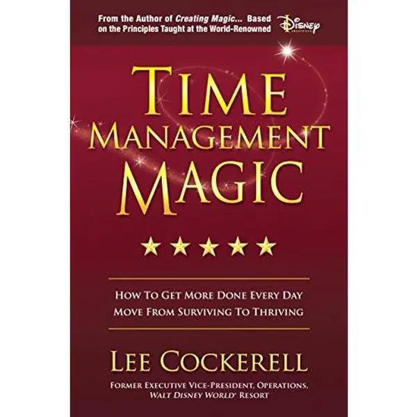 USED Book - Time Management Magic: How To Get More Done Every Day And Move From Surviving To Thriving by Lee Cockerell (Hardcover) - english