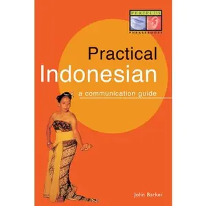 USED-Practical Indonesian Phrasebook: A Communication Guide by Barker, John (Paperback)