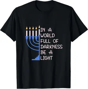 100% cotton Unisex Hanukkah Menorah In A World Full Of Darkness Be A Light T-Shirt