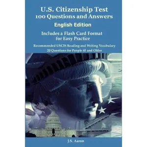 USED-U.S. Citizenship Test (English Edition) 100 Questions and Answers: Includes a Flash Card Format for Easy Practice by J.S. Aaron (Paperback)