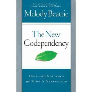 USED-The New Codependency: Help and Guidance for Today's Generation by Melody Beattie (Hardcover)