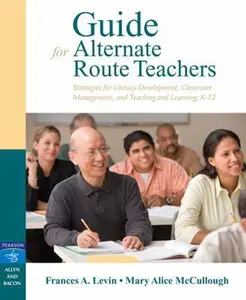 USED-Guide for Alternate Route Teachers: Strategies for Literacy Development, Classroom Management and Teaching and Learning, K-12 by Frances A. Levin (Paperback)