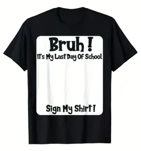 A-Bruh It’s My Last Day Of School Sign My Shirt T-Shirt | Funny Class Of 2026 Graduation Tee | Keepsake Memory Autograph Top | Oversized Heavyweight Cotton Shirt | Trendy Middle School High School Apparel | End Of Year Party Outfit | Gen Alpha Slang