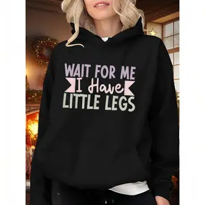 Casual Round Neck Women's Long Sleeve Hoodie Featuring Witty 'Wait for Me I Have Little Legs' Design -  Medium Weight, All Season