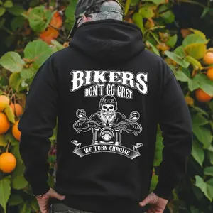 Bikers Don't Go Grey, We Turn Chrome Hoodie | Harley Biker Sweat - Funny Motorcycle Shirt - T-shirt