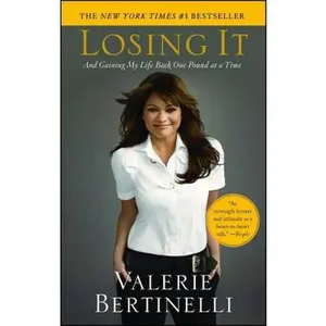 USED-Losing It: And Gaining My Life Back One Pound at a Time by Bertinelli, Valerie (Paperback)