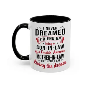 Son In Law Mother In Law Accent Mug, Sarcastic Mother In Law Cup, Funny Gift For Mother in law, Funny Mom Coffee Accent Mug, Gift From Son In Law, For Mother In law - scs17420