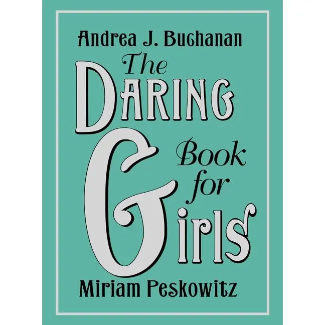 The Daring Book for Girls by Andrea J. Buchanan||Miriam Peskowitz [Hardback Book]