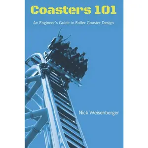 USED-Coasters 101: An Engineer's Guide to Roller Coaster Design by Weisenberger, Nick (Paperback)