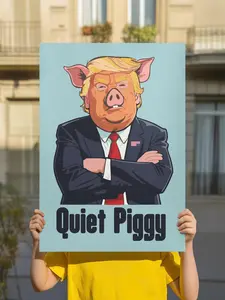 Quiet Piggy – Anti-Trump Satire Poster / Pro-Democracy Protest Art